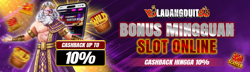 BONUS MINGGUAN SLOT - CASHBACK HINGGA 10%