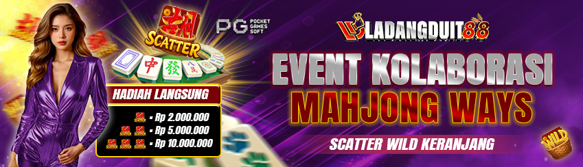 EVENT KOLABORASI MAHJONG WAYS X LADANGDUIT88 - SCATTER WILD KERANJANG